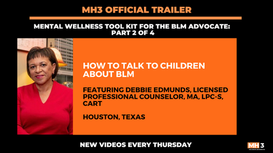 MH3 Official Trailer | How To Talk To Your Child About BLM with Debbie Edmunds, Licensed Professional Counselor, MA, LPC-S, CART